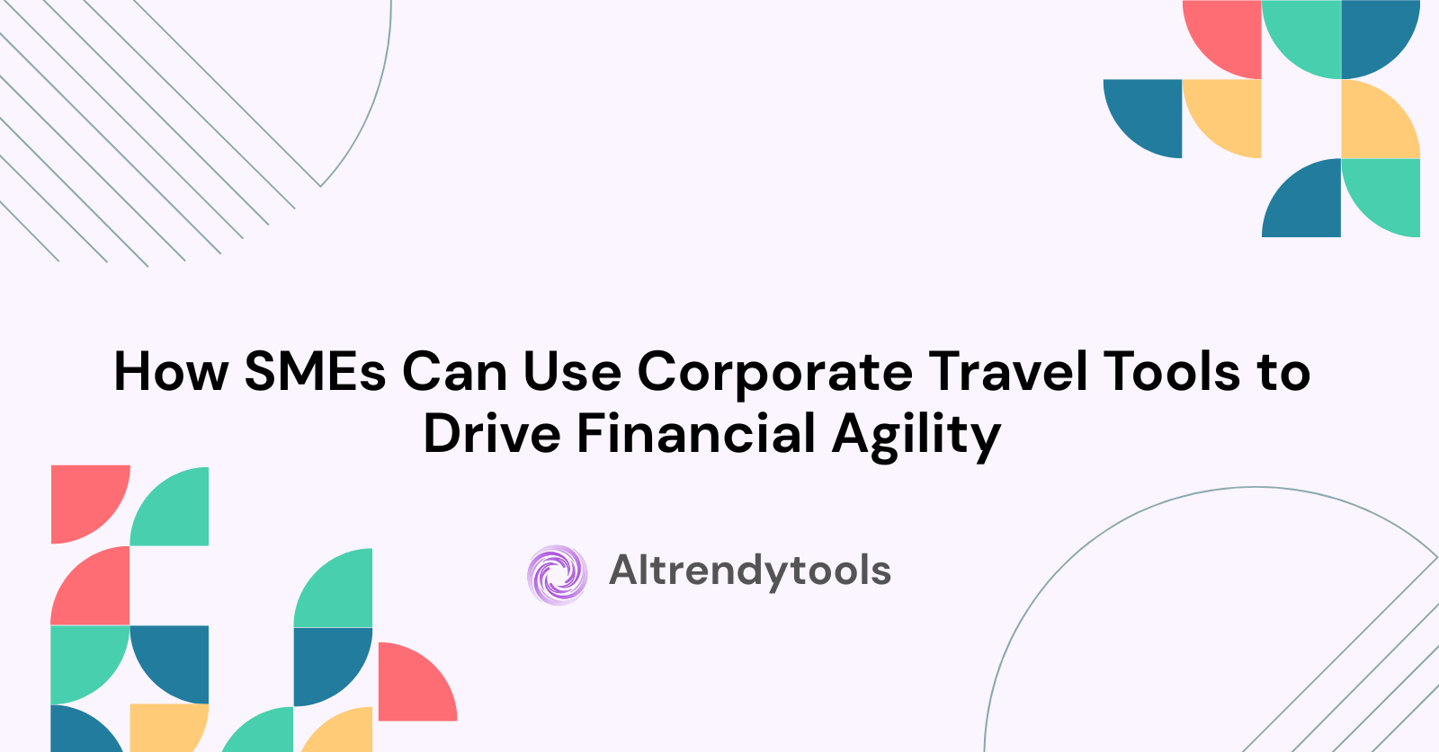 How SMEs Can Use Corporate Travel Tools to Drive Financial Agility - AItrendytools